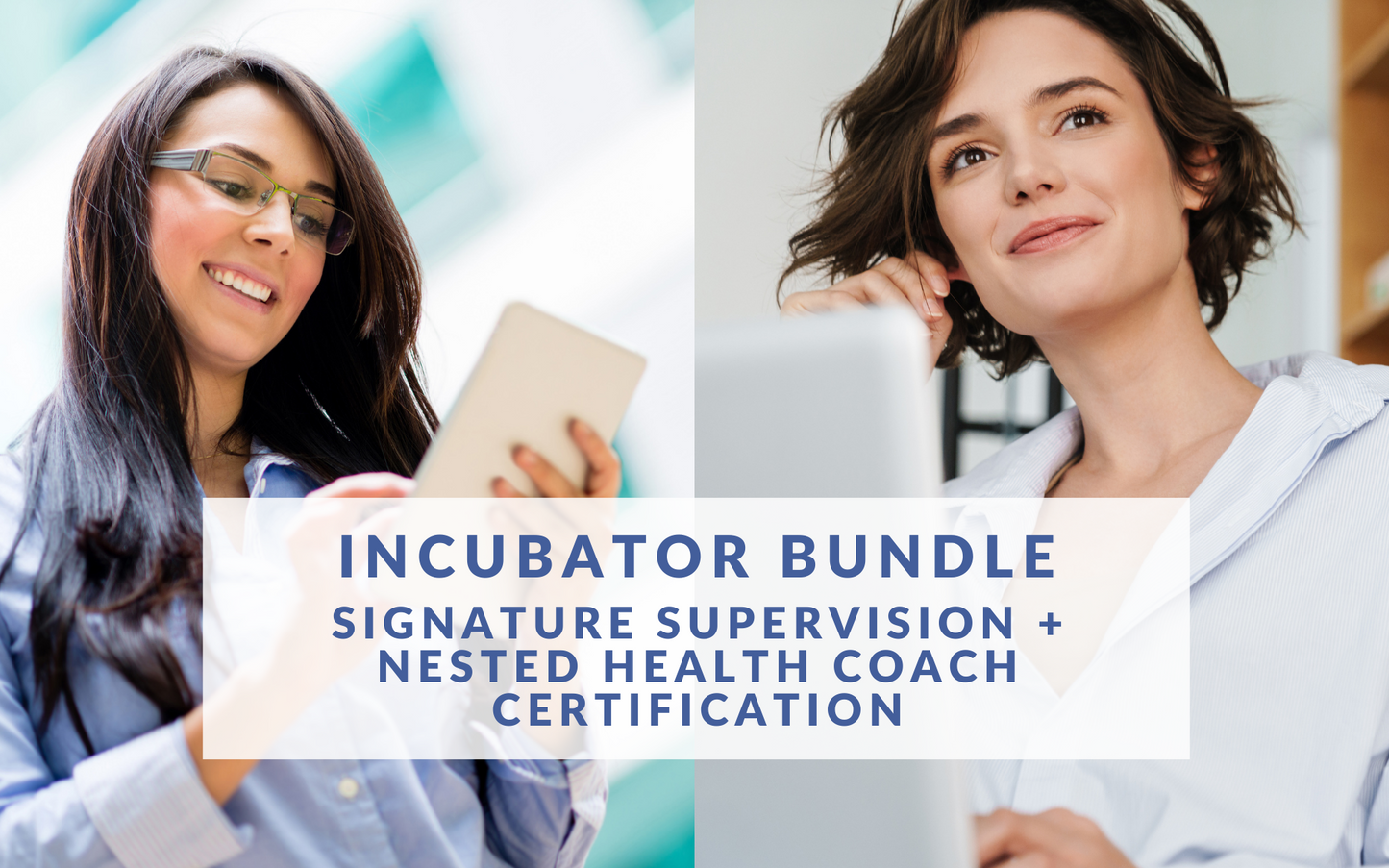Incubator Bundle: Signature Supervision + Nested Health Coach Certification