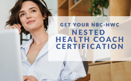 Nested Health Coaching Certificate Program - ONLY INCUBATOR MEMBERS / ALUM